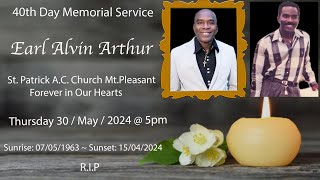 40th Day Memorial Service For  'Earl Alvin Arthur'