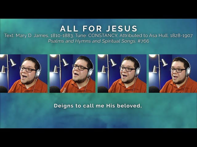 ALL FOR JESUS (A Capella Hymn) class=