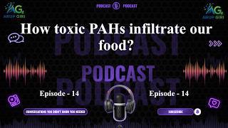 Full How Toxic PAHs Infiltrate Our Food | The Hidden Journey of Environmental Pollutants | Dr Arup Giri | Update