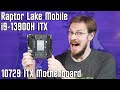 Raptor lake mobile on an itx motherboard  10729 13900h es review