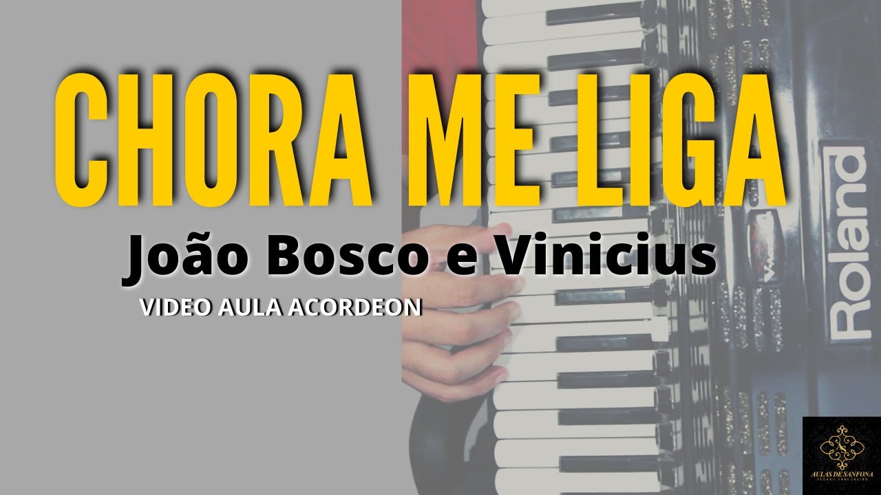Como Tocar na Sanfona - CHORA ME LIGA JOAO BOSCO E VINICIUS - VIDEO AULA ACORDEON