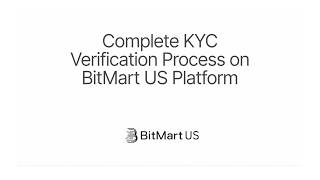 How to Complete KYC on BitMart US (Step-by-Step Guide for U.S. Users)