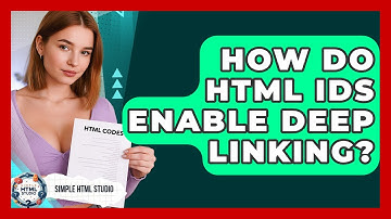 How Do HTML IDs Enable Deep Linking? - Simple HTML Studio