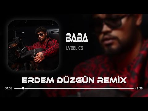 LVBEL C5 - BABA ( Erdem Düzgün Remix )