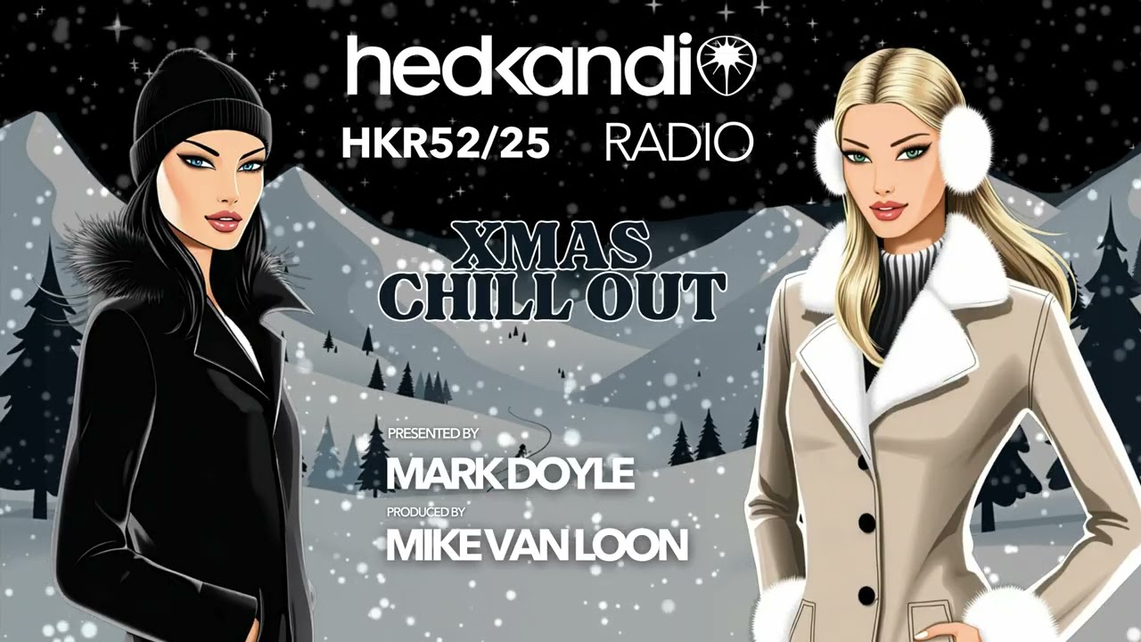 #HKR52/25 The Hedkandi Radio Show XMAS COMEDOWN SPECIAL with Mark Doyle