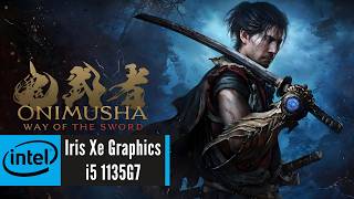 Onimusha: Way of the Sword Demo (2026) On Intel Iris Xe Graphics | i5-1135G7 | 16 GB Ram