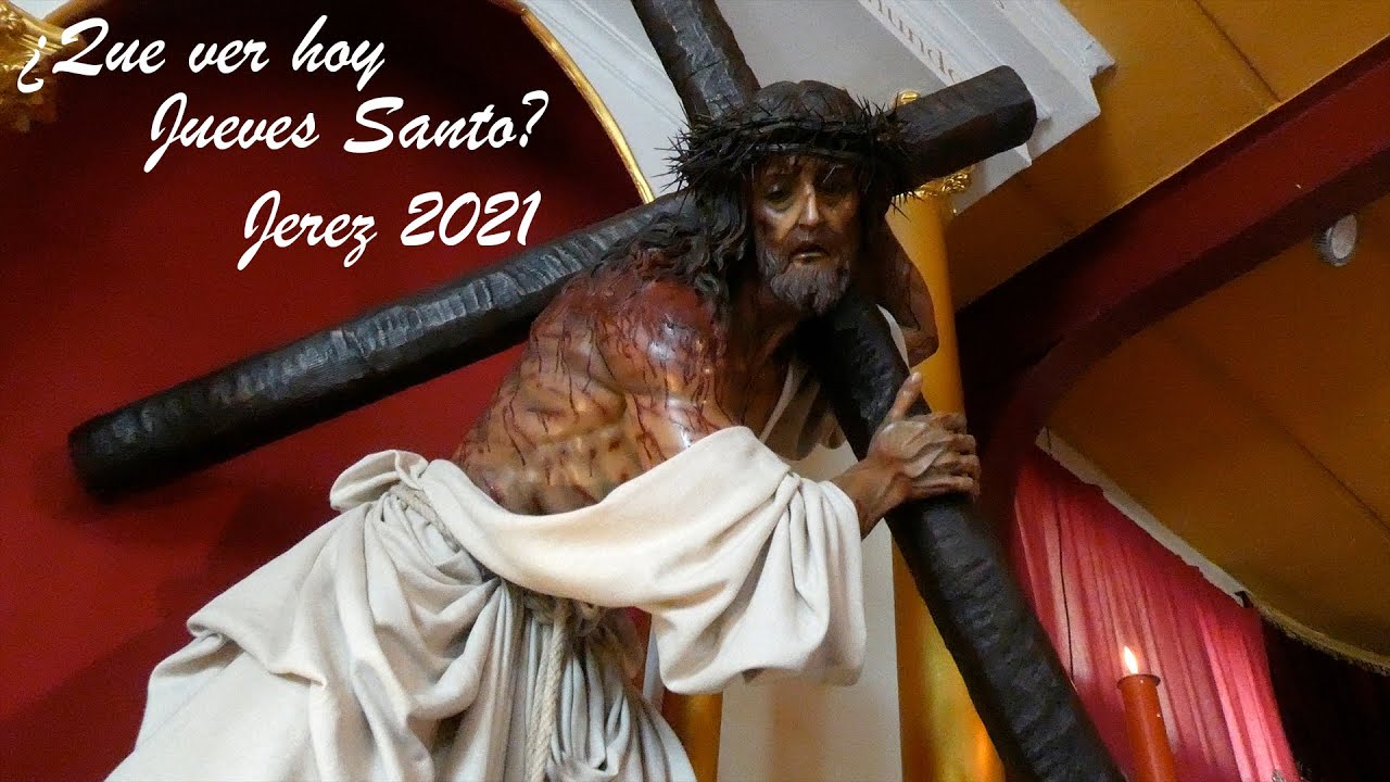 ¿qué Ver Hoy Jueves Santo Y Madrugá Jerez 2021 Ii Palco En Peones Youtube 