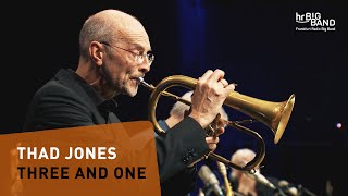 Thad Jones: 'THREE AND ONE' | Frankfurt Radio Big Band | Dick Oatts | Gary Smulyan | Jim McNeely