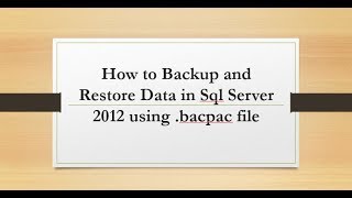 Famous Sql Server 2012 || Backup and Restore data with .bacpac file Wealth
