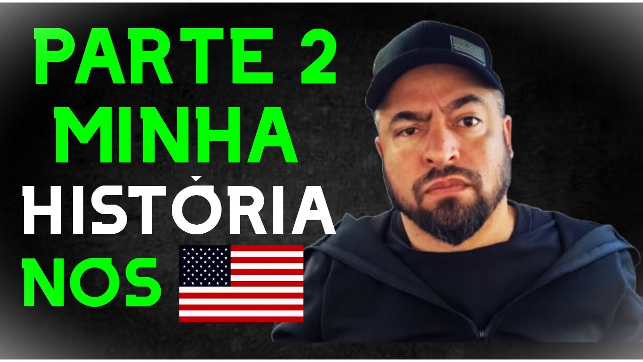 Minha HISTÓRIA nos Estados Unidos Parte 2