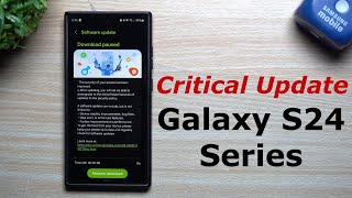 Critical Update for Galaxy S24 Series