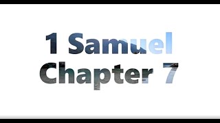The Book of 1 Samuel Chapter 7 - New King James Version (NKJV) - Audio Bible