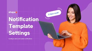 How To Customize Notification Templates in Shape - CRM Training