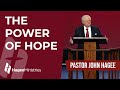 Pastor John Hagee - "The Power of Hope"