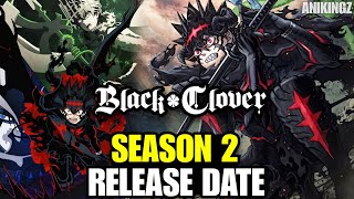 Black Clover Season 2 Release Date | Episode 1,Trailer & Latest Update | Anime Expo 2026