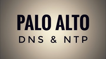 Palo alto DNS and NTP  configuration example become a Palo alto cert