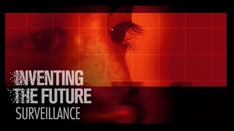 Surveillance Technology - Inventing the Future