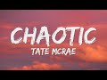 Tate McRae - chaotic (Lyrics)