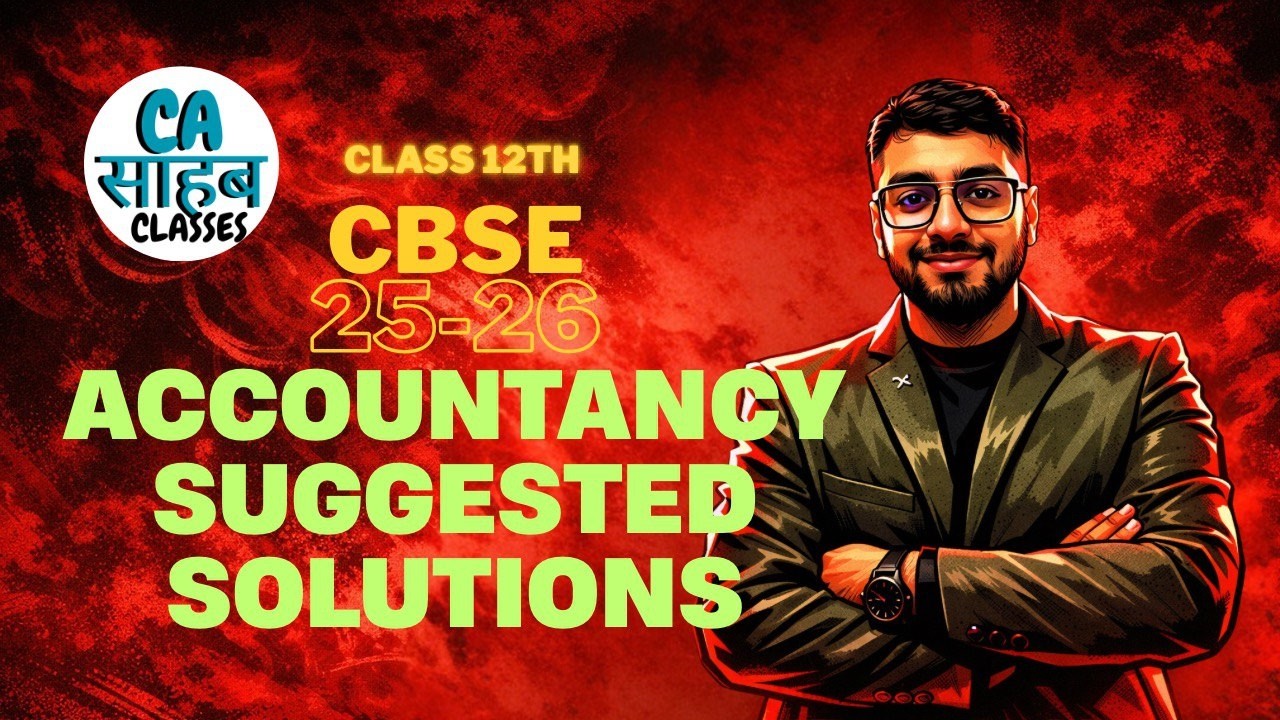 Suggested Solutions Accountancy paper 25-26 | CBSE | Class 12th  