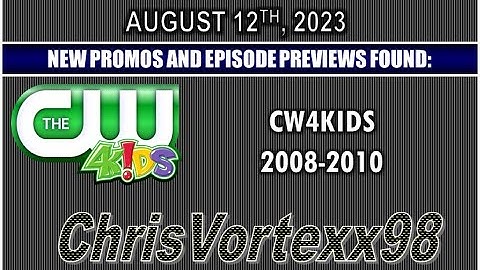 New Promos and Split Screen Credits Foundings: 8-12-2023: CW4Kids 2008-2010