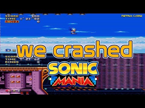 We crashed Sonic Mania