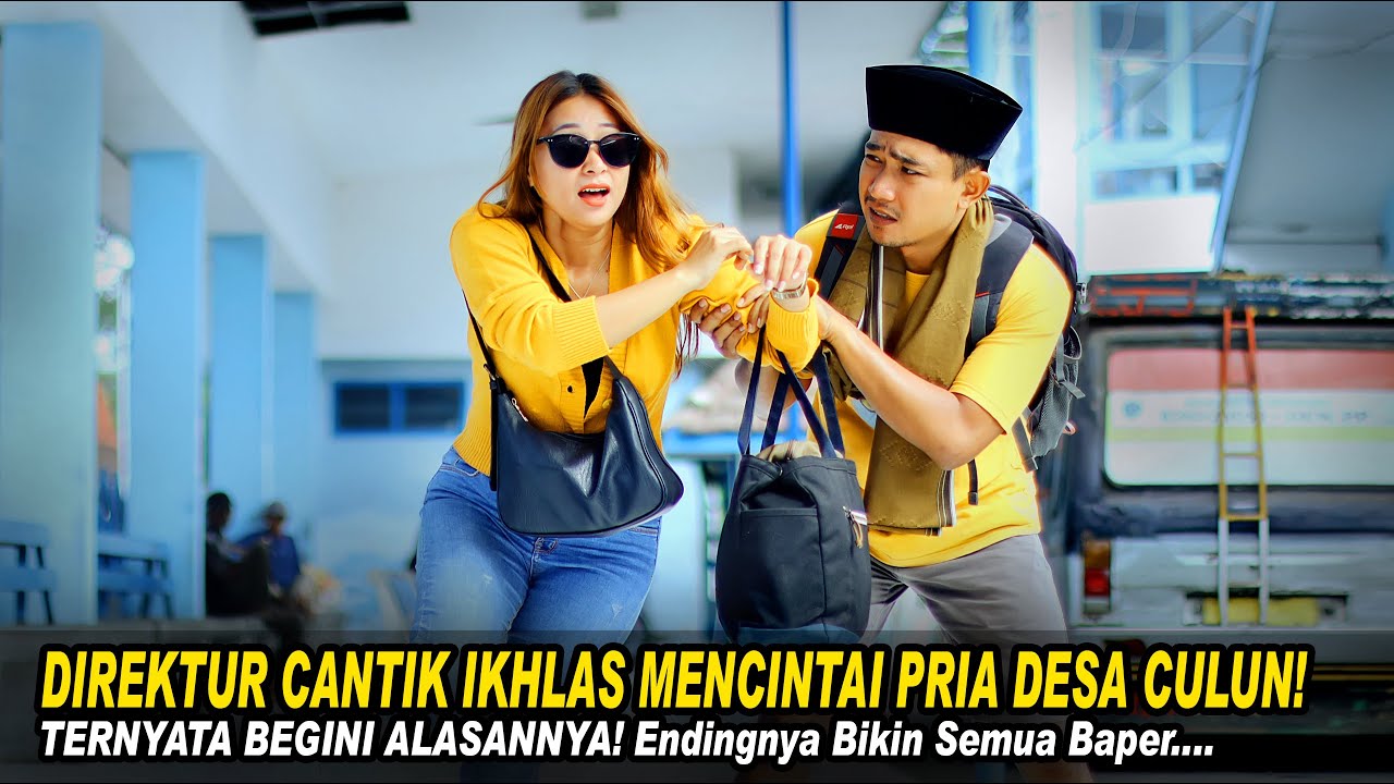 DIREKTUR CANTIK IKHLAS MENCINTAI PRIA DESA CULUN! TERNYATA BEGINI ALASANNYA! Endingnya Bkin Baper..!