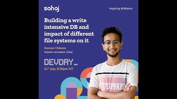 DevDay July 21st, 2022 : Building a write intensive DB and impact of different file systems on it.