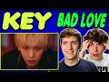 KEY - &#39;BAD LOVE&#39; MV REACTION!!