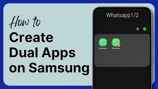 How to Create Dual Apps on Samsung Phones (2025)