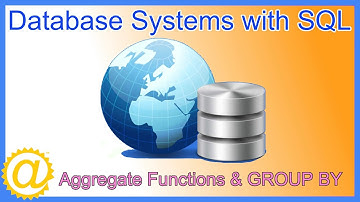 Database Systems - Aggregate Functions COUNT SUM MIN MAX AVG and Using GROUP BY