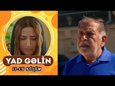 Yad Gəlin (19-cu bölüm) - TAM HİSSƏ