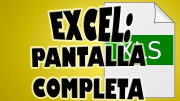 Pantalla Completa en Excel