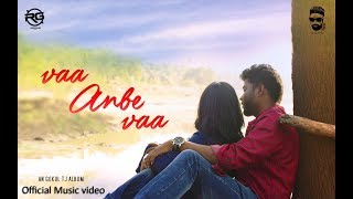 Vaa Anbe Vaa - Official Music Video- Gokul TJ