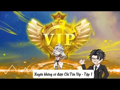 Xuyên không có được Chí Tôn Vip - Tập 1 | Tường VietSub #dexuatyoutube ...
