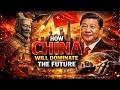 How China Will Dominate The Future