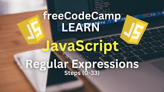 Let's Learn to Code Together: Learn JavaScript Regular Expressions (freeCodeAcademy) Steps (0-33)