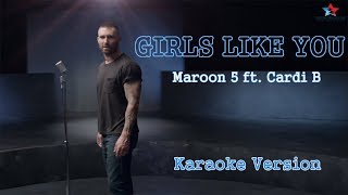 Girls Like You - Maroon 5 ft Cardi B (Official Karaoke with Backing Vocals)
