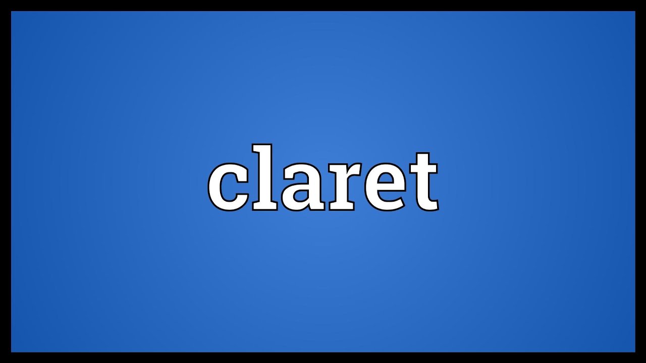 Claret Meaning YouTube