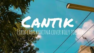 LIRIK LAGU CANTIK - KAHITNA | COVER BY BILLY JOE AVA