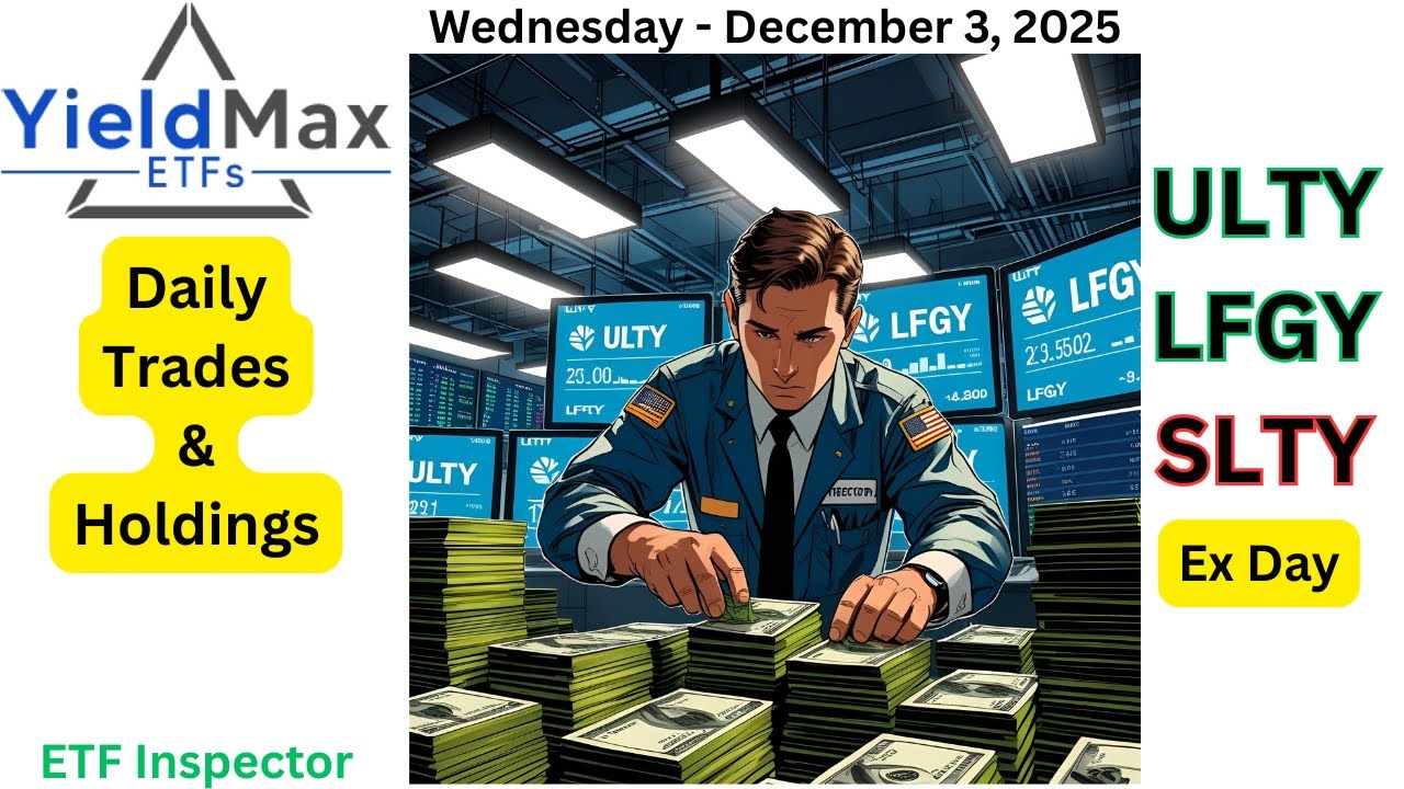 YieldMax Weekly Paying ETFs ULTY, LFGY & SLTY Trades & Holdings Ex Day ...
