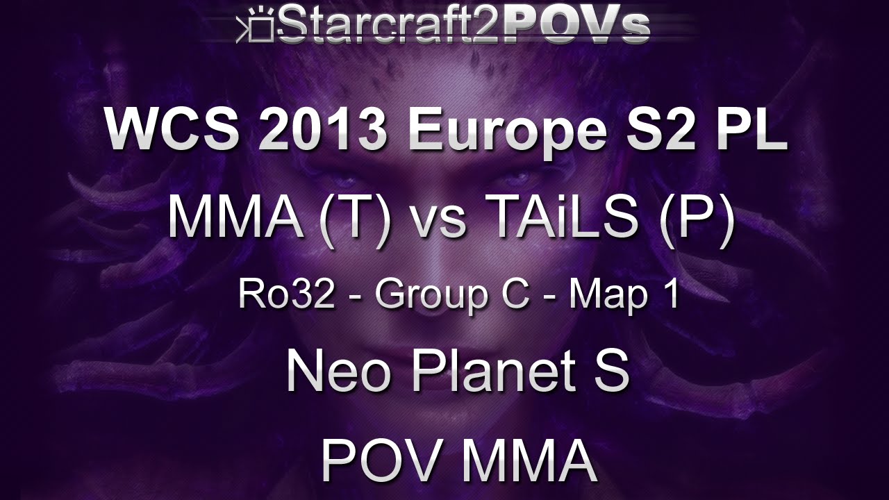 SC2 HotS - WCS 2013 EU S2 PL - MMA vs TAiLS - Ro32 Group C - Map 1 - Neo Planet S - MMA