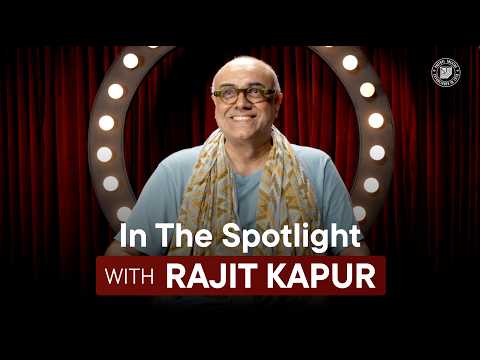 In The Spotlight with Rajit Kapur | How RAGE began, directing, acting & theatre making in general