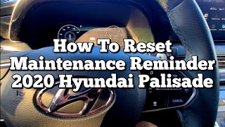 How to Reset 2020 Hyundai Palisade Maintenance Reminder  \/ Oil Life