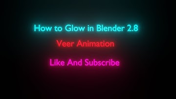 How to make Glow In Blender 2.8 / Veer Animation