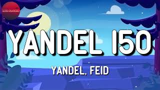 🎶 Yandel & Feid - Yandel 150 || Cris Mj, KAROL G, Bad Bunny (Mix)
