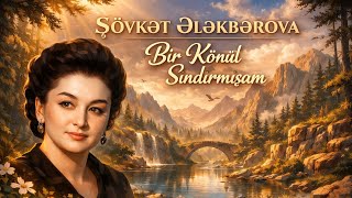 Şövkət Ələkbərova - Bir Könül Sındırmışam Süni İntellekt Versiyası