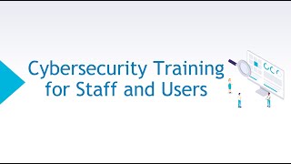 Cybersecurity Training Video for Staff and Users- UPDATED 2020