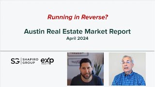 April 2024 Austin Real Estate Market Report // David Shapiro and Lee Abraham