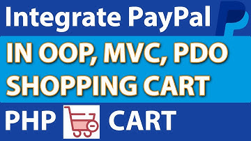 How to integrate Paypal payment in a PHP OOP PDO MVC shopping cart