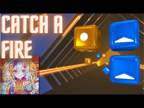 CATCH A FIRE - Beat Saber